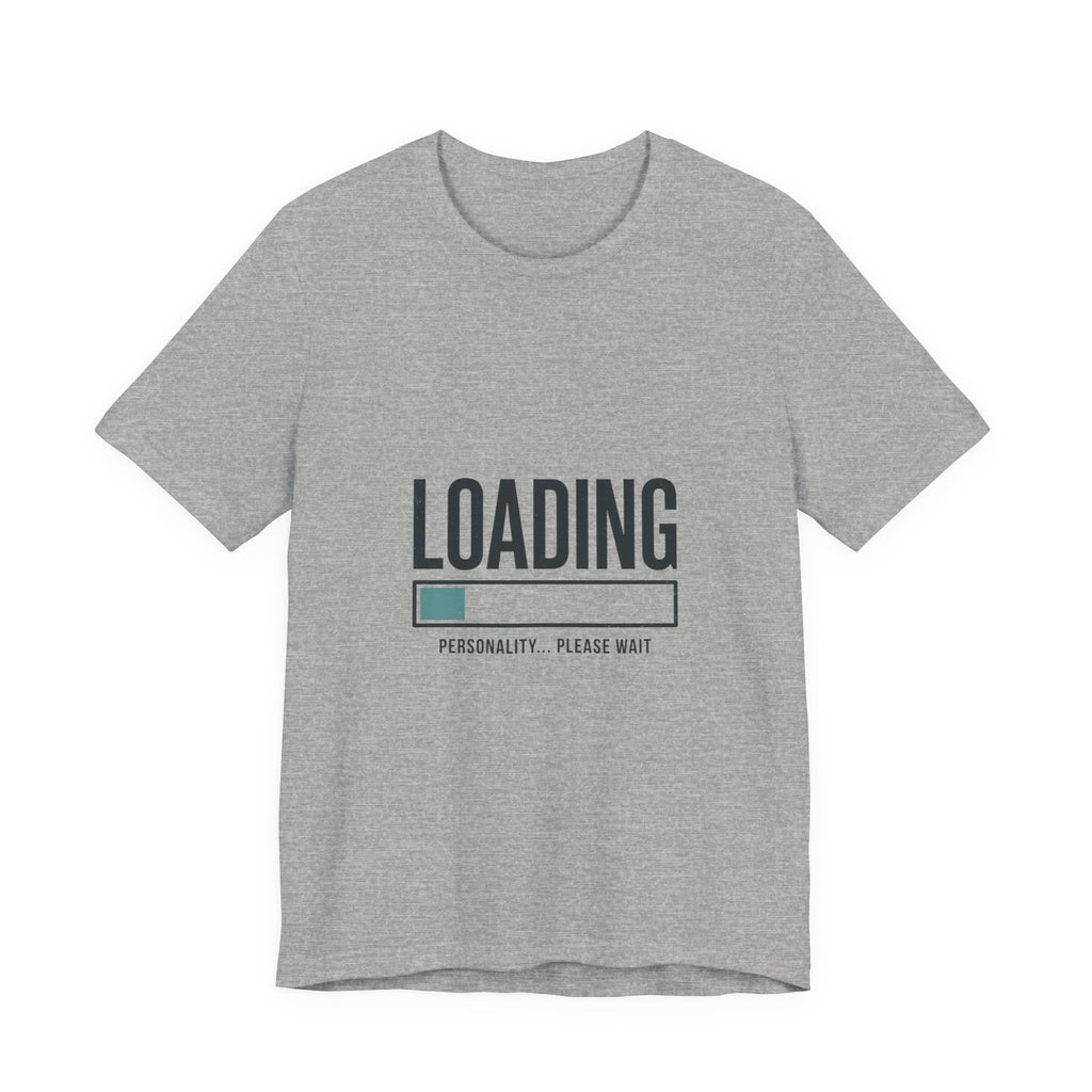 Loading Personality Please Wait Tee, Video Game Humor