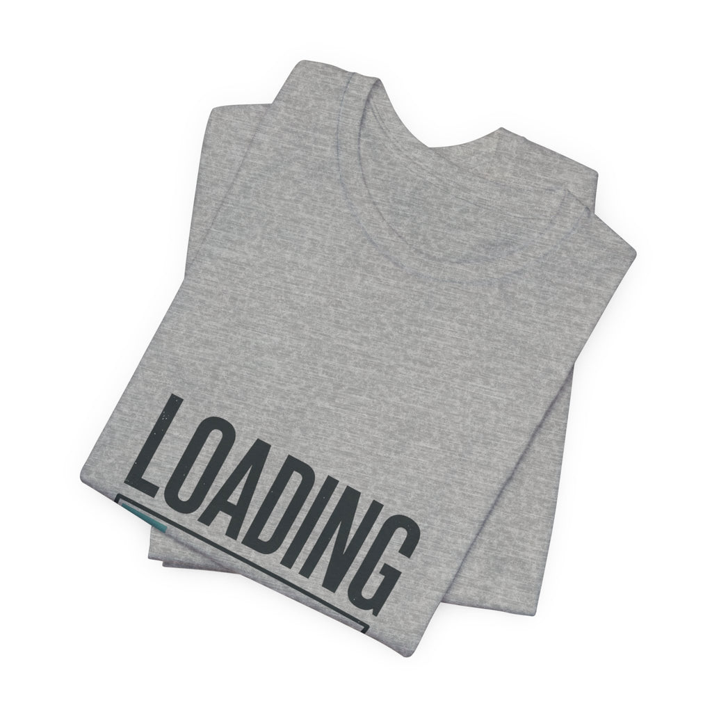 Loading Personality Please Wait Tee, Video Game Humor