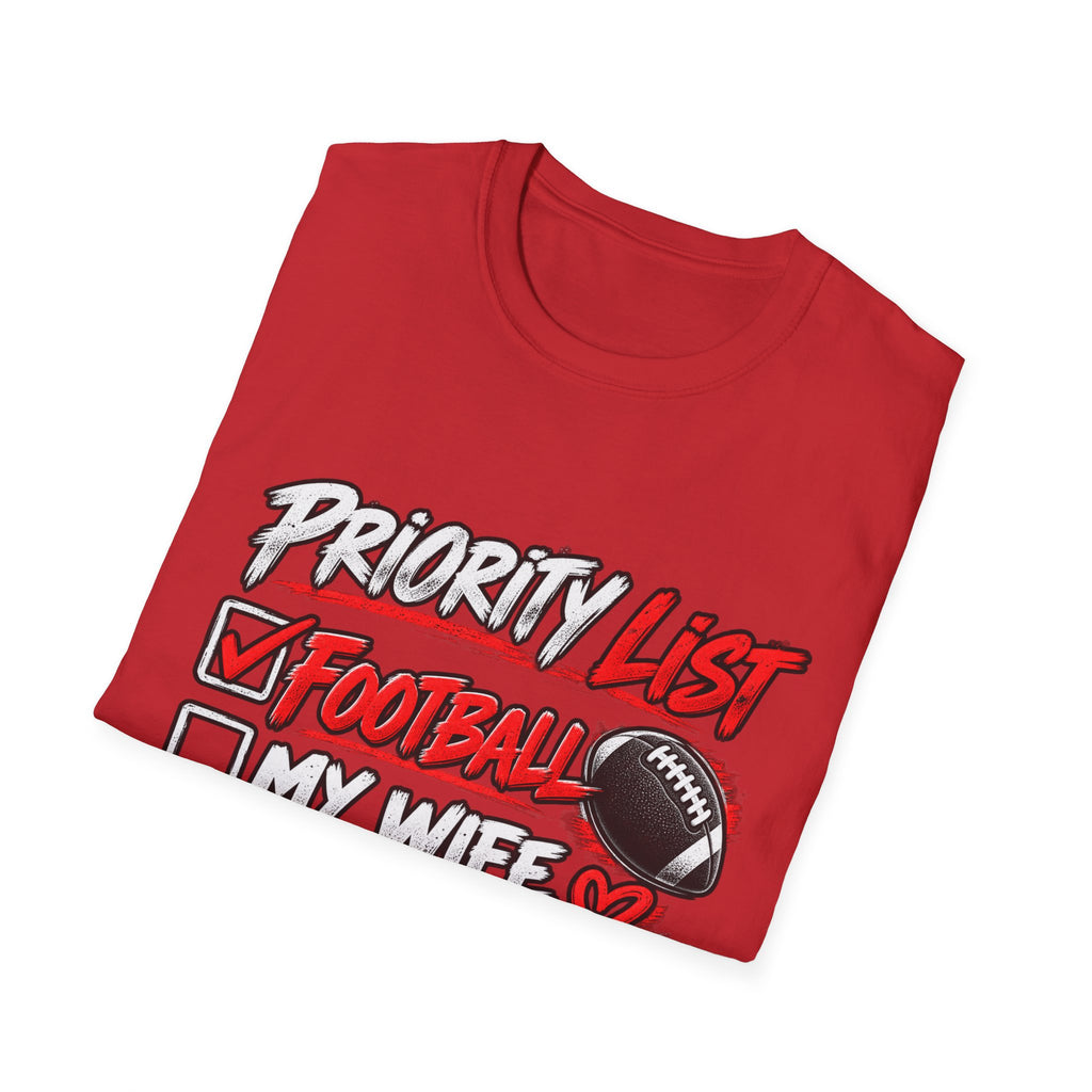 Priority List Football T-Shirt – Funny Football Fan Gift for Husband