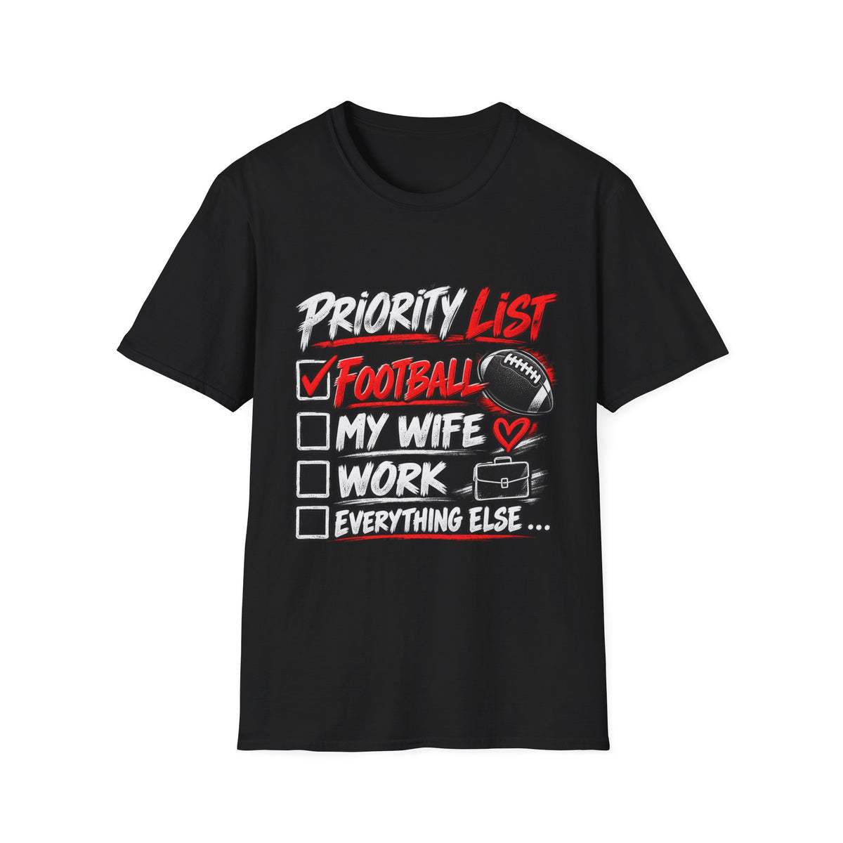 Priority List Football T-Shirt – Funny Football Fan Gift for Husband
