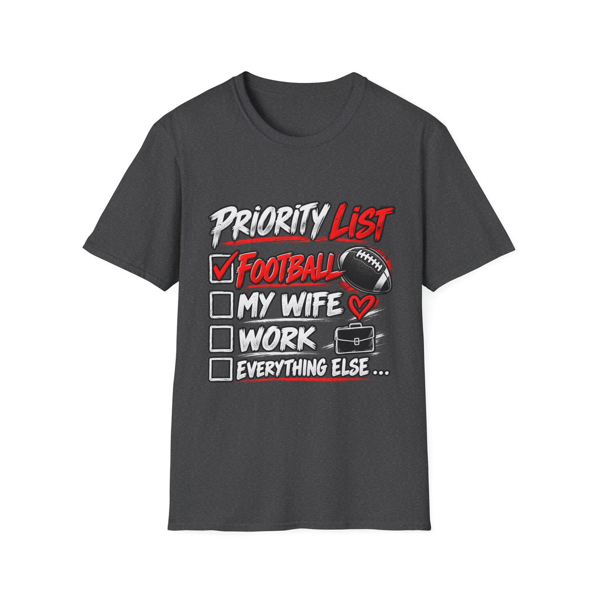 Priority List Football T-Shirt – Funny Football Fan Gift for Husband
