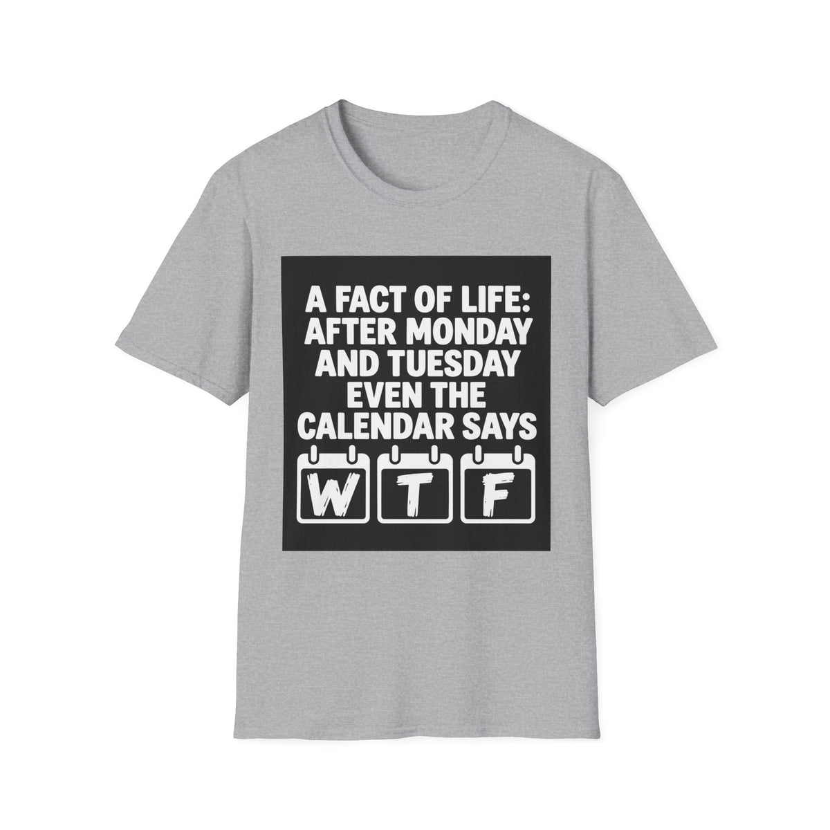 A Fact of Life Funny Calendar T-Shirt