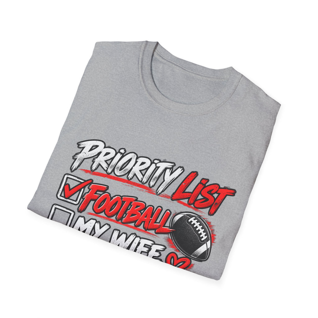 Priority List Football T-Shirt – Funny Football Fan Gift for Husband