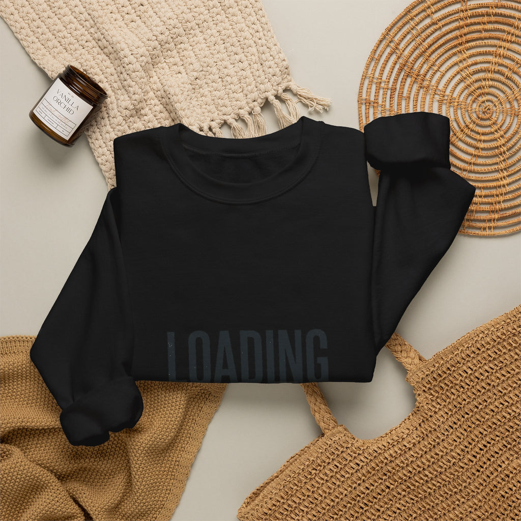 Loading Please Wait Sweatshirt | Video Game Humor
