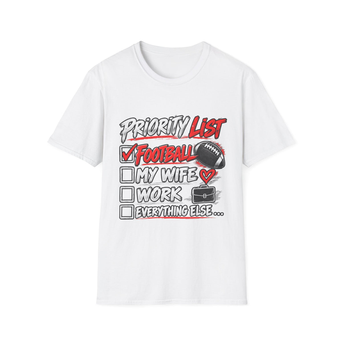 Priority List Football T-Shirt – Funny Football Fan Gift for Husband