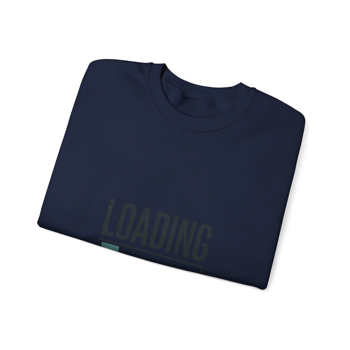 Loading Please Wait Sweatshirt | Video Game Humor