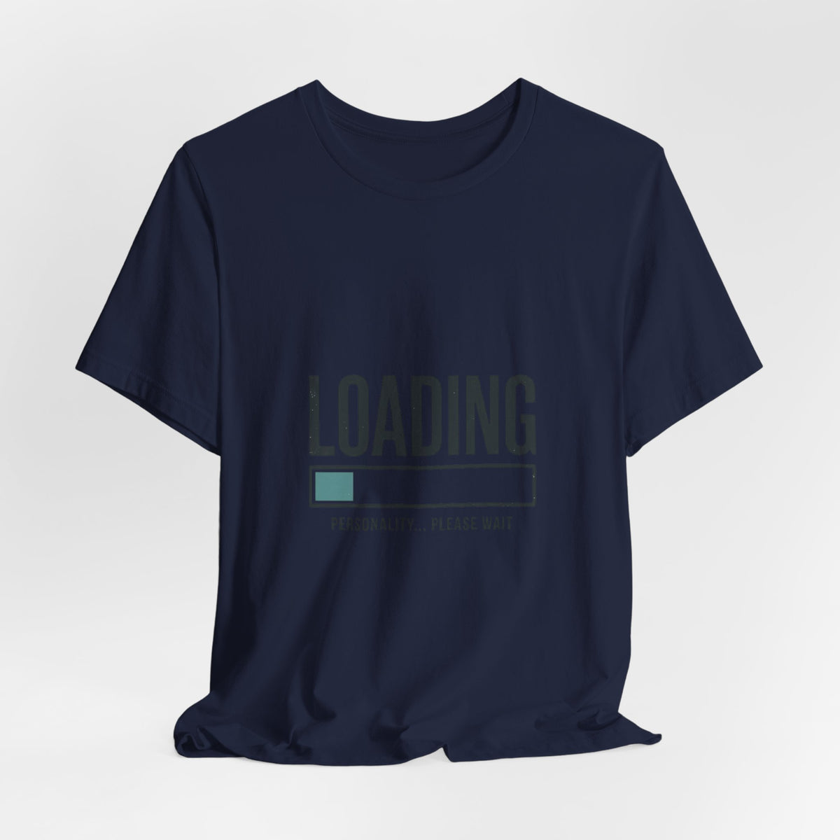 Loading Personality Please Wait Tee, Video Game Humor