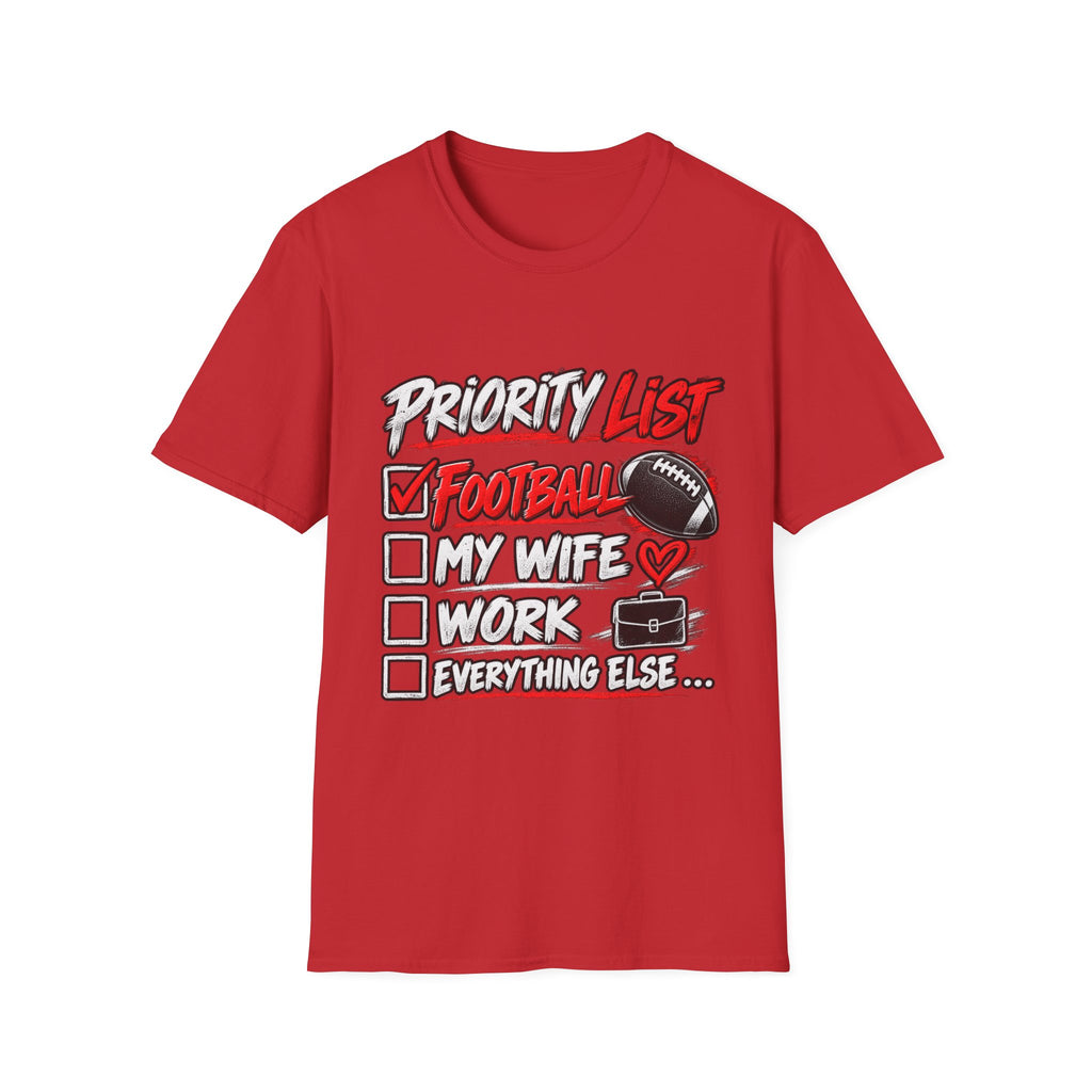 Priority List Football T-Shirt – Funny Football Fan Gift for Husband
