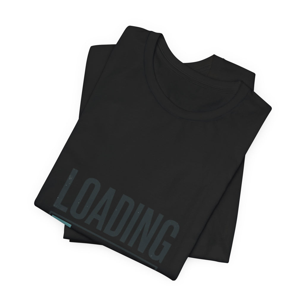 Loading Personality Please Wait Tee, Video Game Humor